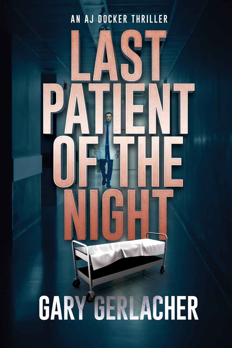 Last Patient of the Night: An AJ Docker Thriller (An AJ Docker and Banshee Thriller)